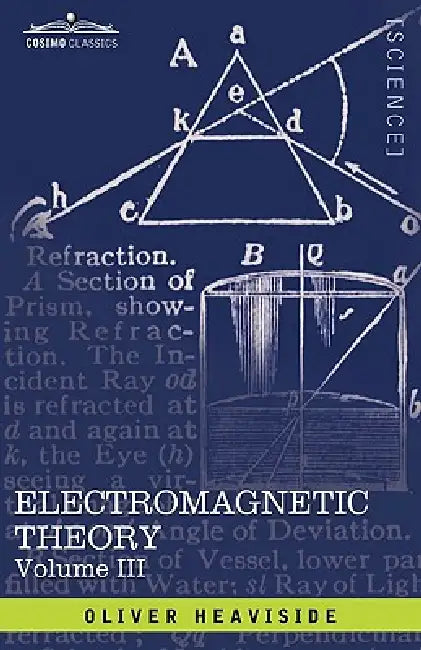 Electromagnetic Theory, Vol. III by Oliver Heaviside