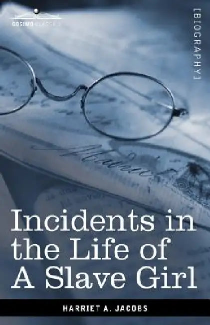 Incidents in the Life of a Slave Girl by Harriet Ann Jacobs