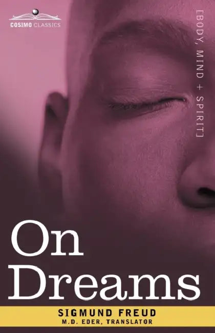 On Dreams by Sigmund Freud, M. D. Eder