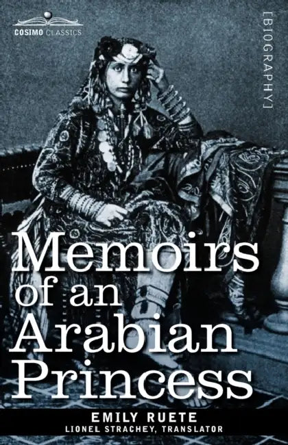 Memoirs of an Arabian Princess by Emily Ruete, Lionel Strachey