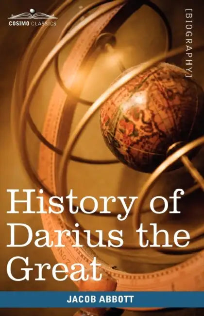 History of Darius the Great: Makers of History by Jacob Abbott