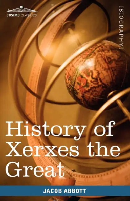History of Xerxes the Great: Makers of History by Jacob Abbott
