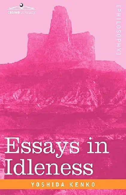 Essays in Idleness by Yoshida Kenko, George Bailey Sansom