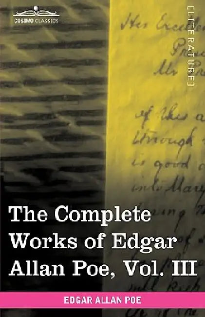 The Complete Works of Edgar Allan Poe, Vol. III (in Ten Volumes): Tales by Edgar Allan Poe