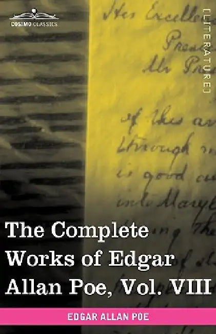 The Complete Works of Edgar Allan Poe, Vol. VIII (in Ten Volumes): Criticisms by Edgar Allan Poe