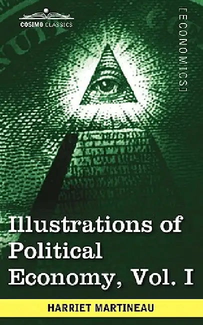 Illustrations of Political Economy, Vol. I (in 9 Volumes) by Harriet Martineau