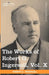The Works of Robert G. Ingersoll, Vol. X (in 12 Volumes) by Robert Green Ingersoll