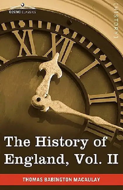 The History of England from the Accession of James II, Vol. II (in Five Volumes) by Thomas Babington Macaulay