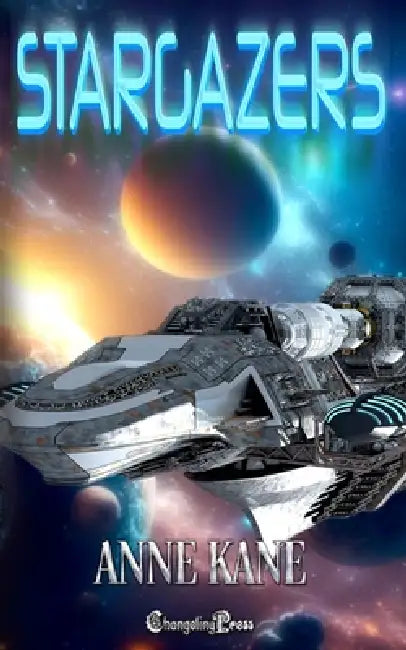 Stargazers: Sci-Fi Action & Intrigue Romance by Anne Kane