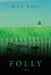 Folly by Bill Noel