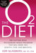 The O2 Diet: The Cutting Edge Antioxidant-Based Program That Will Make You Healthy, Thin, and Beautiful by Keri Glassman