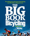 The Big Book of Bicycling: Everything You Need to Everything You Need to Know, from Buying Your First Bike to Riding Your Best by Emily Furia