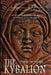 The Kybalion: A Study of the Hermetic Philosophy of Ancient Egypt and Greece by Three Initiates