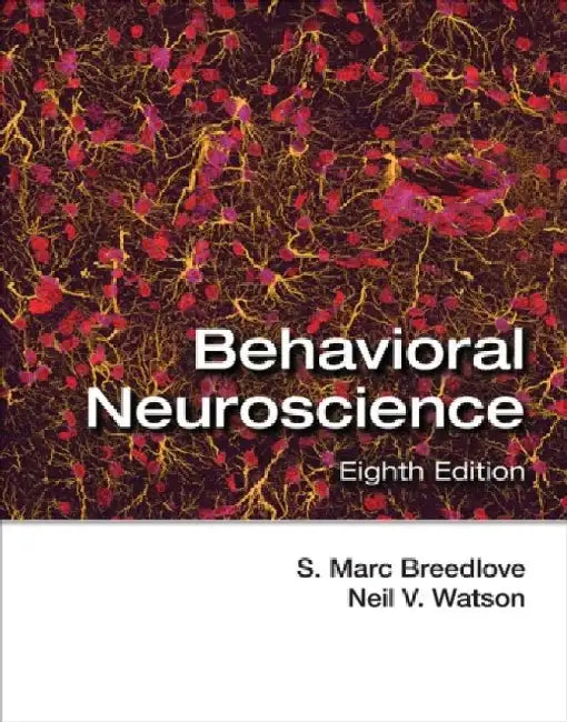 Behavioral Neuroscience by S. Marc Breedlove