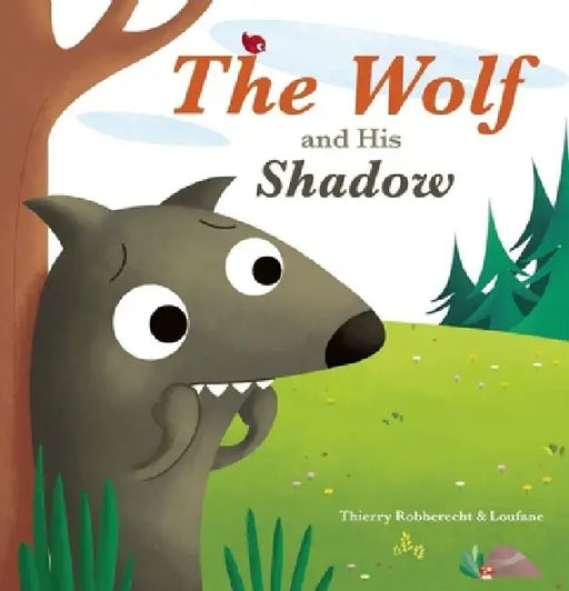 The Wolf and His Shadow by Thierry Robberecht, Stéphanie Frippiat