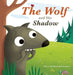 The Wolf and His Shadow by Thierry Robberecht, Stéphanie Frippiat