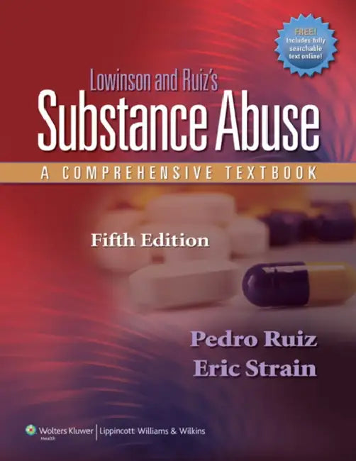 Lowinson and Ruiz's Substance Abuse: A Comprehensive Textbook [With Access Code] by Pedro Ruiz, Eric Strain