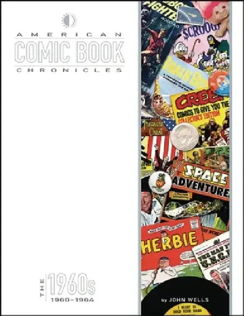 American Comic Book Chronicles: The 1960s Volume One: 1960-1964 by Keith Dallas