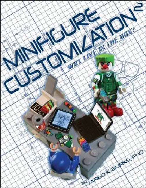 Minifigure Customization 2: Why Live in the Box? by Jared K. Burks