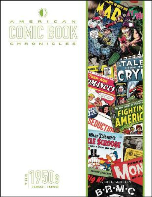 American Comic Book Chronicles: The 1950s: 1950-1959 by Keith Dallas, Bill Schelly