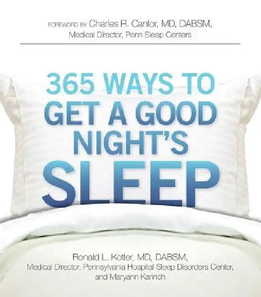 365 Ways to Get a Good Night's Sleep by Ronald L. Kotler