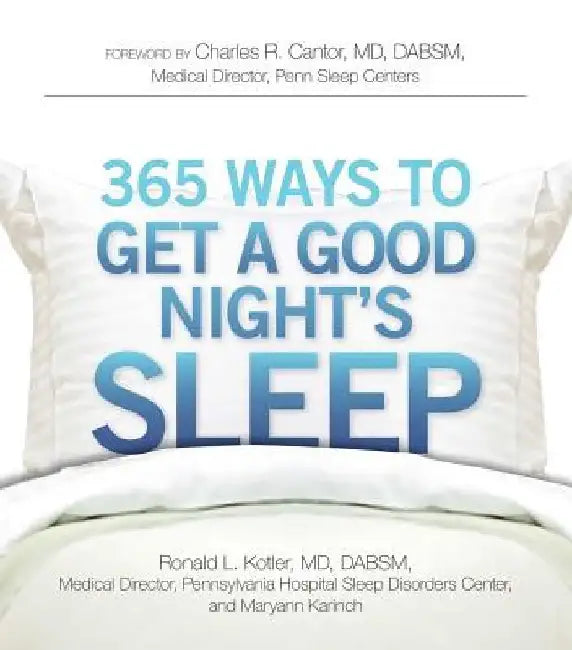 365 Ways to Get a Good Night's Sleep by Ronald L. Kotler