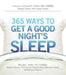 365 Ways to Get a Good Night's Sleep by Ronald L. Kotler