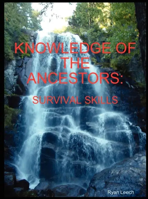 Knowledge of the Ancestors: Survival Skills (B&W) by Ryan Leech