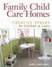 Family Child Care Homes: Creative Spaces for Children to Learn by Linda J. Armstrong