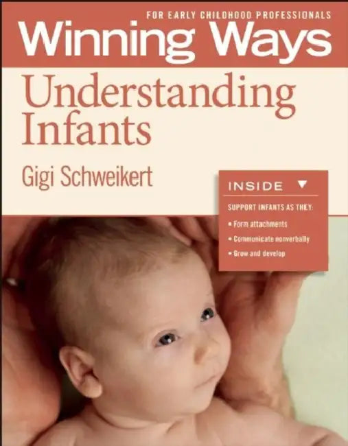 Understanding Infants [3-Pack]: Winning Ways for Early Childhood Professionals by Gigi Schweikert