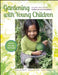 Gardening with Young Children by Sara Starbuck, Marla Olthof, Karen Midden