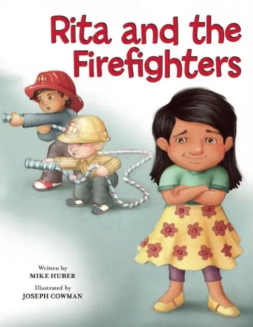 Rita and the Firefighters by Mike Huber, Joseph Cowman