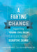 A Fighting Chance: Supporting Young Children Experiencing Disruptive Change by Jane Humphries, Kari Rains