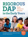 Rigorous Dap in the Early Years: From Theory to Practice by Christopher Pierce Brown
