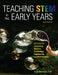 Teaching Stem in the Early Years, 2nd Edition: Activities for Integrating Science, Technology, Engineering, and Mathematics by Sally Moomaw