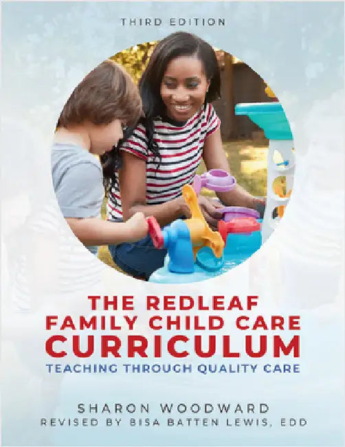 Redleaf Family Child Care Curriculum, Third Edition: Teaching Through Quality Care by Woodward, Sharon