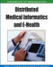 Handbook of Research on Distributed Medical Informatics and E-Health by Athina A. Lazakidou, Konstantinos M. Siassiakos