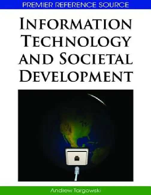 Information Technology and Societal Development by Andrew Targowski