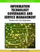 Information Technology Governance and Service Management: Frameworks and Adaptations by Aileen Cater-Steel