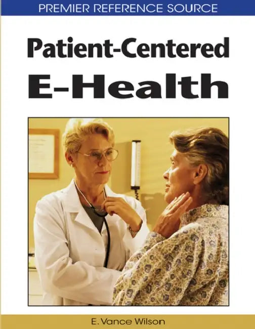 Patient-Centered E-Health by E. Vance Wilson