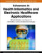 Handbook of Research on Advances in Health Informatics and Electronic Healthcare Applications: Global Adoption and Impact of Information Communication by Khalil Khoumbati, Yogesh K. Dwivedi, Aradhana Srivastava