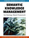 Semantic Knowledge Management:: An Ontology-Based Framework by Antonio Zilli, Ernesto Damiani, Paolo Ceravolo