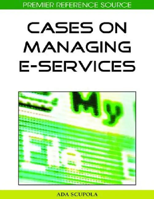 Cases on Managing E-Services by Ada Scupola