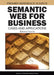Semantic Web for Business: Cases and Applications by Roberto Garcia