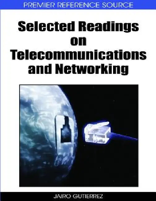 Selected Readings on Telecommunications and Networking by Jairo Gutierrez