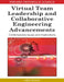 Virtual Team Leadership and Collaborative Engineering Advancements: Contemporary Issues and Implications by Ned Kock