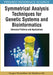 Symmetrical Analysis Techniques for Genetic Systems and Bioinformatics: Advanced Patterns and Applications by Sergey Petoukhov, Matthew He