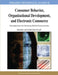 Consumer Behavior, Organizational Development, and Electronic Commerce: Emerging Issues for Advancing Modern Socioeconomies by D. B. a. Mehdi Khosrow-Pour