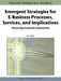Emergent Strategies for E-Business Processes, Services, and Implications: Advancing Corporate Frameworks by In Lee