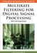 Multirate Filtering for Digital Signal Processing: MATLAB Applications by Ljiljana MILIC